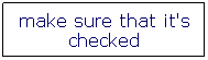 Text Box: make sure that it's checked

